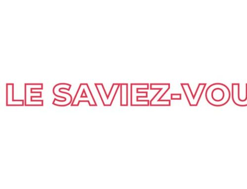 NOUVELLE SÉRIE | LE SAVIEZ-VOUS ?